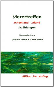 Vierertreffen, Erzählungen, Hg. von Gabriele Haefs und Karin Braun, Edition Narrenflug 2016
