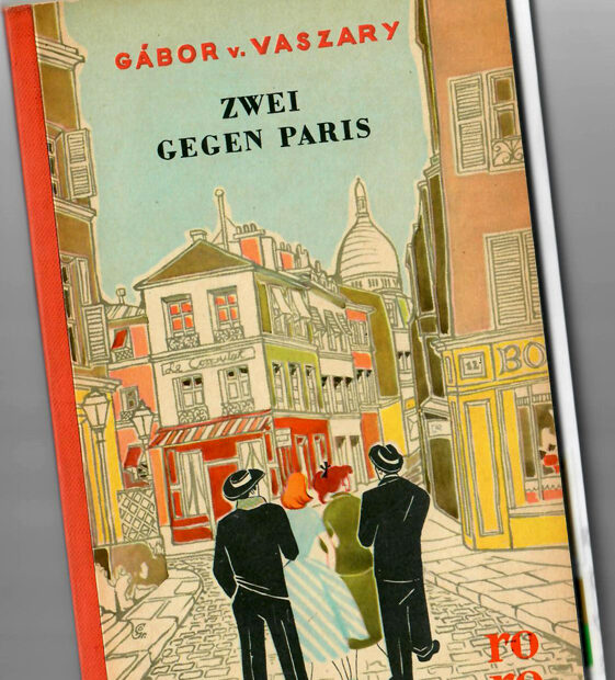 Gábor von Vaszary, Zwei gegen Paris, rororo 1954, das 51. bis 75. Tausend, Umschlagseite vorne