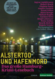 Geschichte zum Buch: Volker Albers (Hrsg.), Alstertod und Hafenmord - Das große Hamburg-Krimi-Lesebuch, Junius Verlag 2020