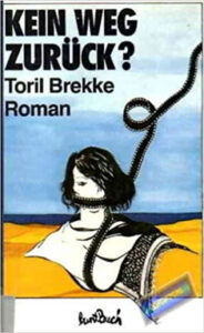 Toril Brekke, Kein Weg zurück?, Roman, Buntbuch-Verlag, Hamburg 1984, aus dem Norwegischen von Gabriele Haefs